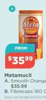 Metamucil -  Smooth Orange 114 Dose 673g offers at $35.99 in Your Local Pharmacy