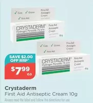 Crystaderm - First Aid Antiseptic Cream 10g offers at $7.99 in Your Local Pharmacy